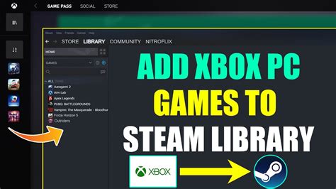 Add Xbox Desktop App games to Steam [TUTORIAL] .